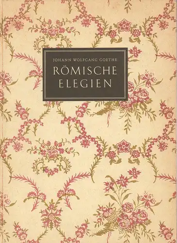 Goethe, Johann Wolfgang von: Römische Elegien. Mit Zeichnungen von Yngve Berg (u. einem Nachwort von Ernst Beutler). 