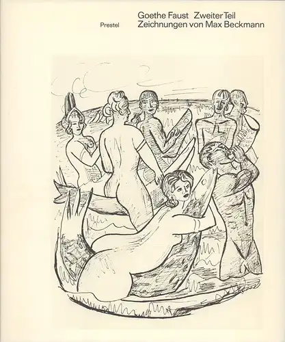 Goethe, Johann Wolfgang: Faust. Der Tragödie zweiter Teil. Mit den 143 Federzeichnungen von Max Beckmann. 