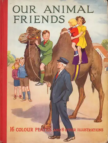 Golding, Harry: Our animal friends. With 24 colour plates by Margaret W. Tarrant. 