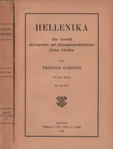 Gomperz, Theodor: Hellenika. Eine Auswahl philologischer und philosophiegeschichtlicher kleiner Schriften. 2 Bde. 