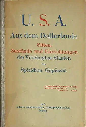 Gopcevic, Spiridion: U.S.A. Aus dem Dollarlande. Sitten, Zustände und Einrichtungen der Vereinigten Staaten.´ßü. 