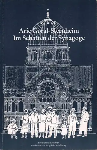 Goral-Sternheim, Arie (d.i. Walter L. Sternheim): Im Schatten der Synagoge. 2., erweit. Neuaufl. Hrsg. von der Landeszentrale für politische Bildung. 