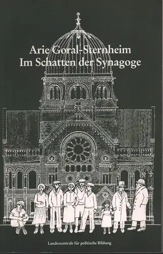 Goral-Sternheim, Arie (d.i. Walter L. Sternheim): Im Schatten der Synagoge. Hrsg. v. der Landeszentrale für politische Bildung. (2. Aufl.). 
