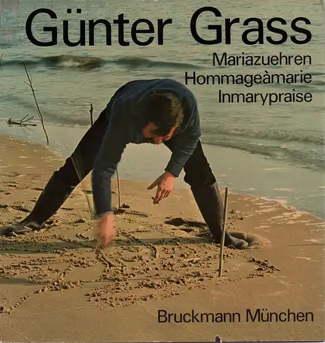 Grass, Günter: Mariazuehren / Hommageàmarie / Inmarypraise. (Übersetzt ins Französische von Emmanuele de Nora, ins Englische von Christopher Middleton u. Cedric Hentschel). 