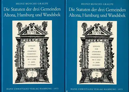 Graupe, Heinz Mosche (Hrsg.): Die Statuten der drei Gemeinden Altona, Hamburg und Wandsbek. Quellen zur jüdischen Gemeindeorganisation im 17. und 18. Jahrhundert. Eingeleitet, übersetzt u. mit Anmerkungen versehen vom Hrsg. 2 Bde. (= komplett). 
