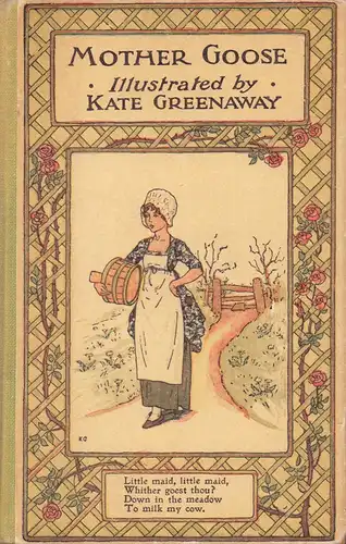 Greenaway, Kate: Mother Goose, or, The old nursery rhymes. Illustrated by Kate Greenaway. 