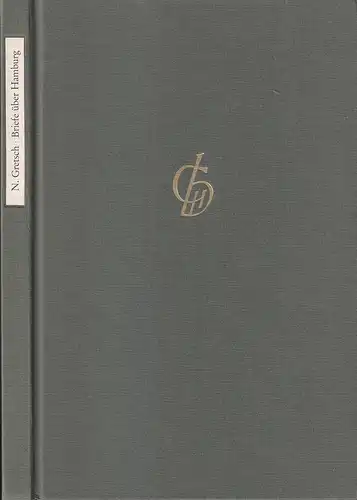 Gretsch, Nikolai: Briefe über Hamburg (1835 - 1837 - 1841). Aus den Berichten eines russischen Reisenden. Übers. u. hrsg. v. Clemens Heithus. 