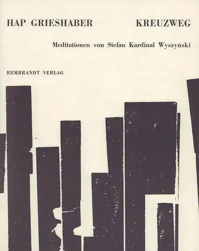 Grieshaber, HAP: Kreuzweg. Meditationen von Stefan Kardinal Wyszynski. 