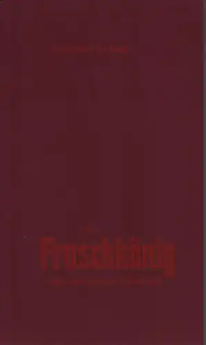 Grimm, Jacob / Grimm, Wilhelm: Der Froschkönig oder der eiserne Heinrich. 