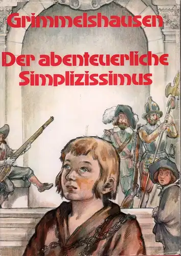 Grimmelshausen, (Hans Jakob Christoffel von): Der abenteuerliche Simplizissimus. (Bearbeitet u. mit einem Nachwort von Wolfgang Pfeiffer-Belli). (Lizenzausgabe). 