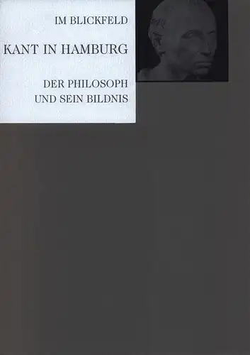 Grolle, Joist: Kant in Hamburg. Der Philosoph und sein Bildnis. (Hrsg. von Uwe M. Schneede aus Anlaß der Ausstellung in der Hamburger Kunsthalle). 