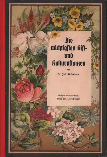 Grönland, Johannes (Bearb.): Die wichtigsten Gift- und Kulturpflanzen. 150 kolorierte Abbildungen.Neu bearb. 7. Aufl., 3. Neudruck. 