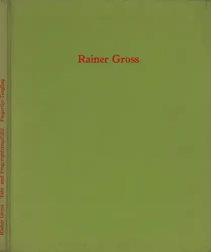 Gross, Rainer: Takt- und Fingerspitzengefühl / Fingertip-Tingling. Bilder und Monotypien 1992-1996. Mit Texten von Michael Euler-Schmidt u. Roland Scotti. 