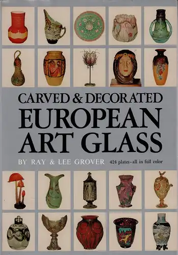 Grover, Ray and Lee: Carved and Decorated European Art Glass. (2nd printing). 