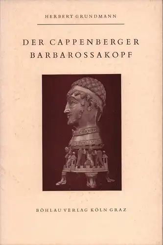 Grundmann, Herbert: Der Cappenberger Barbarossakopf und die Anfänge des Stiftes Cappenberg. (Hrsg. von Jost Trier u. Herbert Grundmann). 