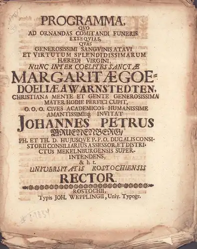 Grünenberg, Johann Peter.: Programma quo ad ornandas comitandi funeris exsequias, quas generosissimi sanguinis atavi et virtutum splendissimarum haeredi virgini, nunc inter coelites sanctae Margaritae Goedoeliae.. 