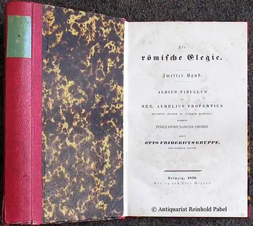 Gruppe, O. F. [Otto Friedrich]: Die römische Elegie. 2 Bde. 