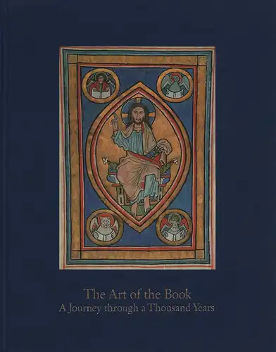 Günther, Jörn) (Red.): The art of the book. From the early middle ages to the renaissance: a journey through a thousand years. (Katalog zur gleichnamigen.. 