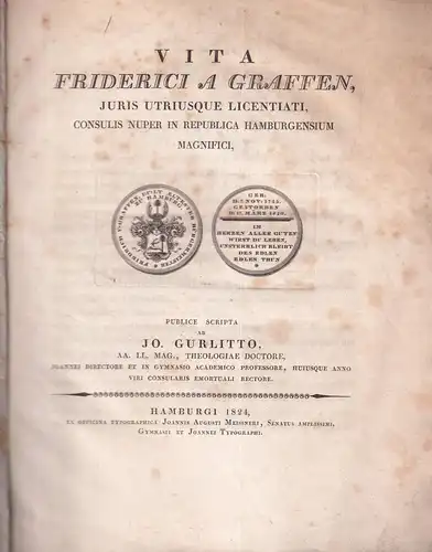 Gurlitt, Johannes: Vita Friderici a Graffen, juris utriusque licentiati, consulis nuper in republica Hamburgensium magnifici. 