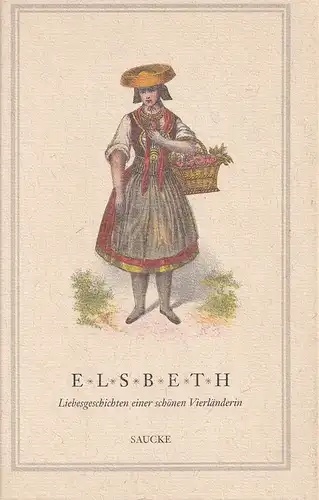 H..., R: Elsbeth. Liebesgeschichten einer schönen Vierländerin. Nach ihren eigenen Mittheilungen und Geständnissen. Nachdruck der 4. Auflage (Neustadt, Wagner, 1866). In Original-Diktion und Schreibweise neu hrsg. 