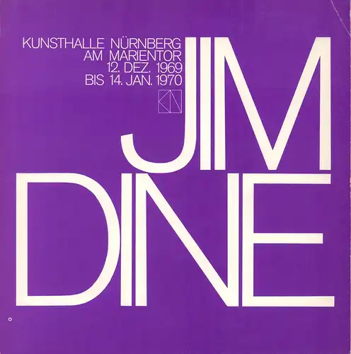 Haenlein, Carl-Albrecht (Red.): Jim Dine. [Ausstellungskatalog] Kunsthalle Nürnberg am Marientor, 12. Dez. 1969 bis 14. Jan. 1970. (Übersetzungen von Carl-Albrecht Haenlein). 