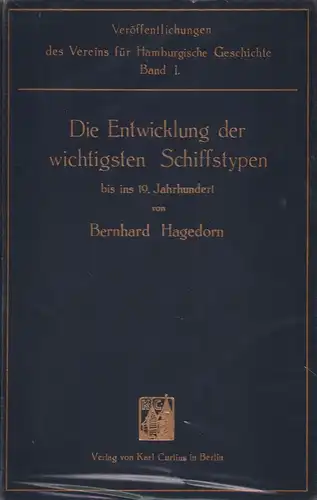 Hagedorn, Bernhard: Die Entwicklung der wichtigsten Schiffstypen bis ins 19. Jahrhundert. 