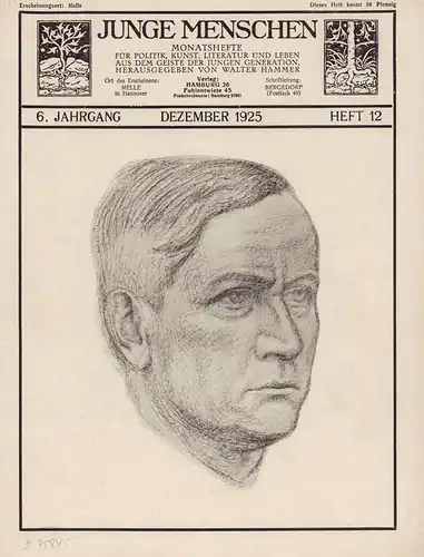 Junge Menschen. JG. 6, DEZEMBER 1925, HEFT 12. Monatsheft für Politik, Kunst, Literatur und Leben aus dem Geiste der jungen Generation. Hrsg. v. Walter Hammer( -Hoesterey). 