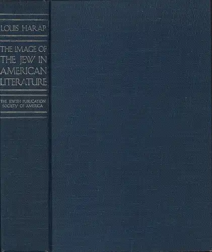 Harap, Louis: The image of the Jew in American Literature. From early republic to mass immigration. (2nd ed.). 