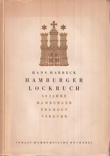 Harbeck, Hans: Hamburger Lockbuch. 50 Jahre Hamburger Fremdenverkehr. 