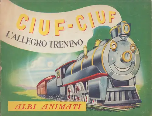 Harris, Laura: Ciuf-ciuf. L'allegro trenino. Animato da Julian Wehr, adattamento di Maria Grazia. 