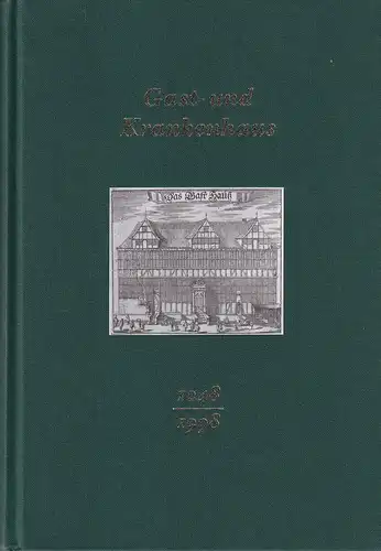 Hatje, Frank: Das Gast- und Krankenhaus in Hamburg. 1248-1998. (Hrsg. von der Stiftung "Gast- und Krankenhaus"). 