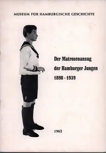 Hävernick, Walter: Der Matrosenanzug der Hamburger Jungen 1890-1939. 
