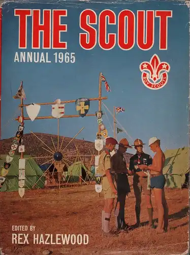 Hazlewood, Rex (ed.): The Scout annual 1965. Published by arrangement with the Boy Scouts Association. 