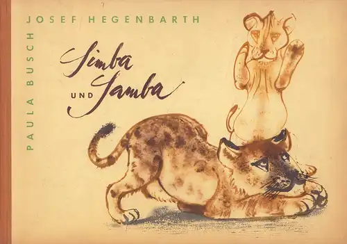 Hegenbarth, Josef: Simba und Samba. Text von Paula Busch. (1. Aufl.). 