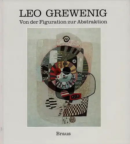 Heilmann, Angela: Leo Grewenig. Von der Figuration zur Abstraktion. 