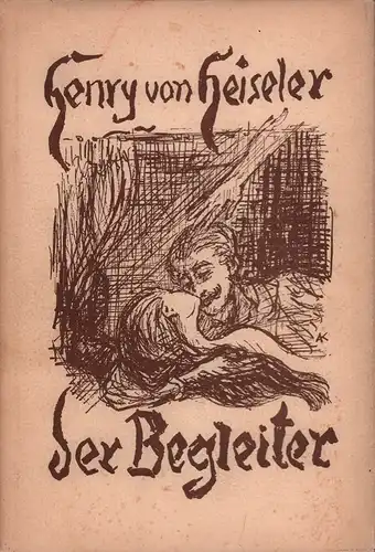 Heiseler, Henry von: Der Begleiter. Erzählung. Mit Bildern von Alfred Kubin. 