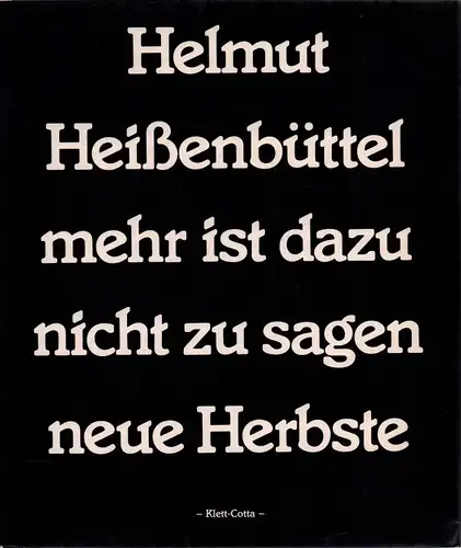 Heißenbüttel, Helmut: Mehr ist dazu nicht zu sagen - neue Herbste. Heinz Edelmann zugeeignet. Mit 64 Improvisationen von Heinz Edelmann. 