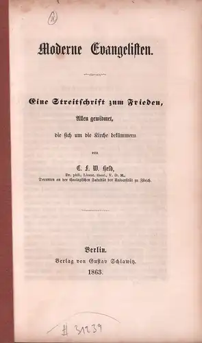 Held, C. F. W. [Carl Friedrich Wilhelm]: Moderne Evangelisten. Eine Streitschrift zum Frieden, Allen gewidmet, die sich um die Kirche bekümmern. 