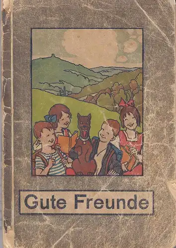 Hermens, Paul / Kuhne, Fritz: Gute Freunde, von denen leicht und lustig zu lesen ist. Erstes Lesebuch für westfälische Kinder.  Im Auftrage des Westfälischen.. 