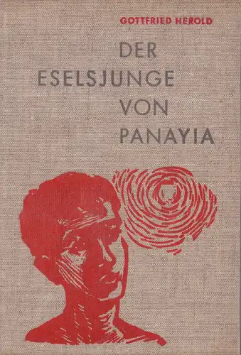Herold, Gottfried: Der Eselsjunge von Panayia. Eine lyrische Erzählung. Mit neun Holzschnitten von Niko Manoussis. (1. Aufl.). 