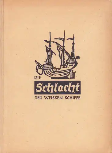Herse, Henrik: Die Schlacht der weissen Schiffe. Hansische Ballade. 