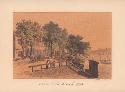Am Stadtdeich 1884. Farbige Autographie von W. Heuer. Links unten im Bild bezeichnet u. signiert, Heuer, Wilhelm