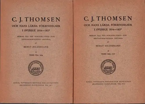 Hildebrand, Bengt: C. J. Thomsen och hans lärda förbindelser i Sverige 1816-1837. Bidrag till den Nordiska forn-och hävforskningens historia. 