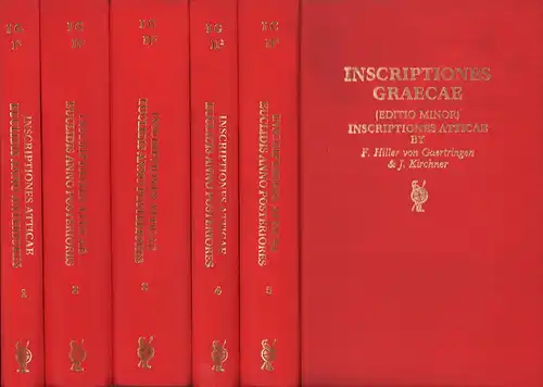 Hiller von Gaertringen, Friedrich / Kirchner, Johannes [Hrsg.]: Inscriptiones Atticae. Consilio et auctoritate Academiae Litterarum (Regiae) Borussicae. (Ed. minor. Reduced REPRINT of the Berlin ed., 1913-1940). 3 (in 5) vols. 