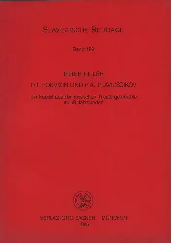 Hiller, Peter: D. I. Fonvizin und P. A. Plavil'scikov. Ein  Kapitel aus der russischen Theatergeschichte im 18. Jahrhundert. 