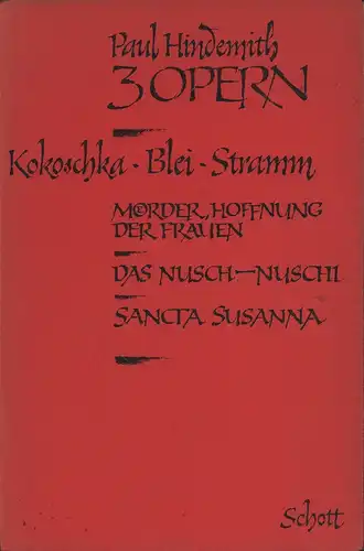 Mörder, Hoffnung der Frauen. Das Nusch-Nuschi. Sancta Susanna. [Libretti / Textbuch]. Musik von Paul Hindemith, Hindemith, Paul