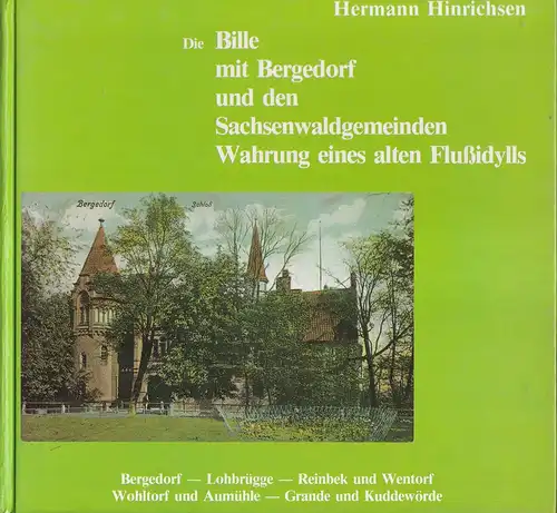 Hinrichsen, Hermann (d.i. Heinrich H. Möller): Die Bille mit Bergedorf und den Sachsenwaldgemeinden. Wahrung eines alten Flußidylls. 