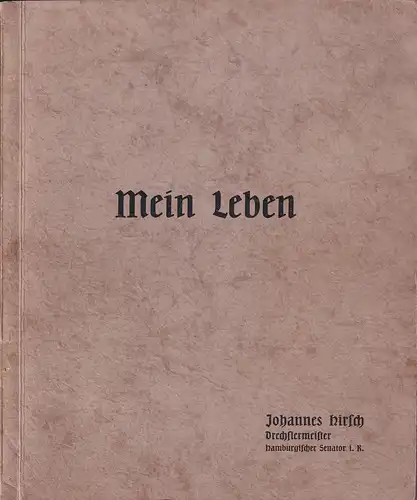 Hirsch, Johannes: Mein Leben. (Als Manuskript gedruckt). 