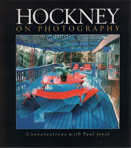 Hockney, David: Hockney on photography. Conversations with Paul Joyce. 