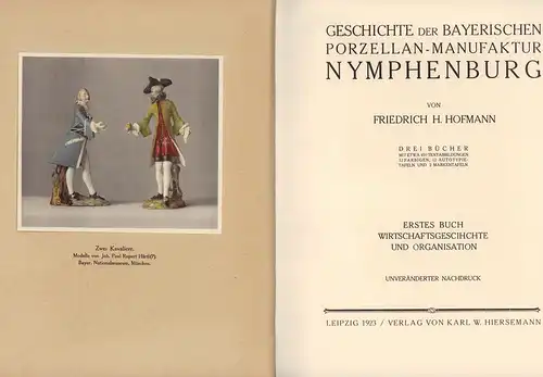 Hofmann, Friedrich H: Geschichte der Bayerischen Porzellan-Manufaktur Nymphenburg. 3 Bde. (Bd 1 u. 2:) Unveränderter Nachdruck. 